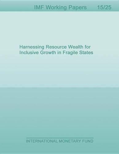 Harnessing Resource Wealth for Inclusive Growth in Fragile States