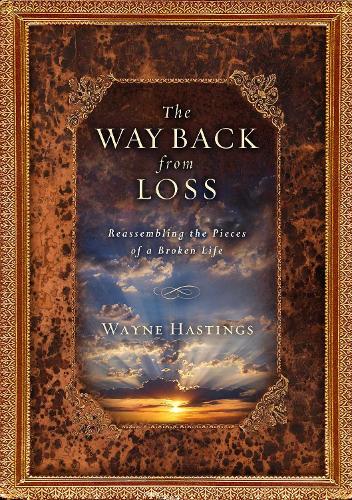 The Way Back from Loss: Reassembling the Pieces of a Broken Life(English)