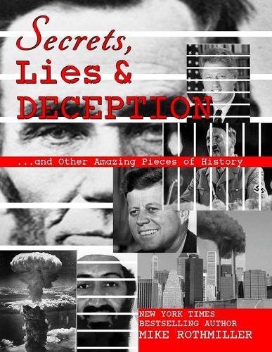 Secrets, Lies and Deception: Top-Secret Presidential Telephone Transcripts, Top-Secret Presidential Letters, Top-Secret Documents and Other Amazing Pieces of History(English)