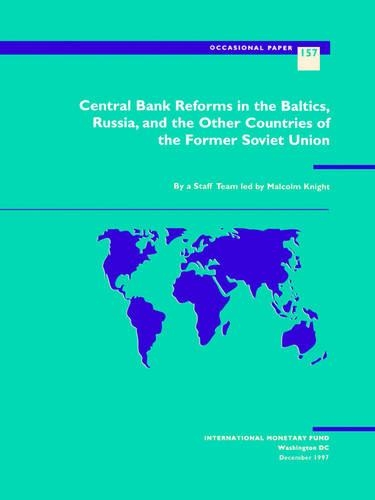 Central Bank Reform in the Baltics, Russia and the Other Countries of the Former Soviet Union