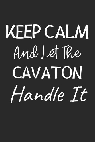 Keep Calm And Let The Cavaton Handle It