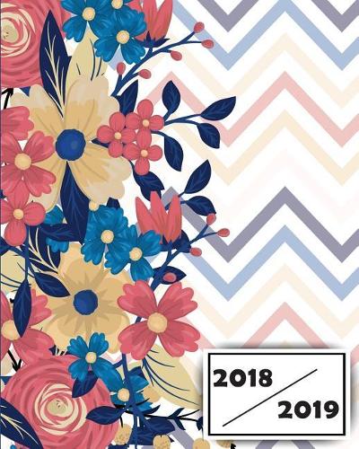 2018-2019: Daily and Monthly Planner, Weekly Planner (August 2018 to July 2019) - Schedule and Organizer Journal Notebook: August 2018 to July 2019(1 2018-2019 Planner)