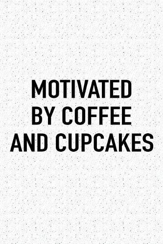 Motivated by Coffee and Cupcakes