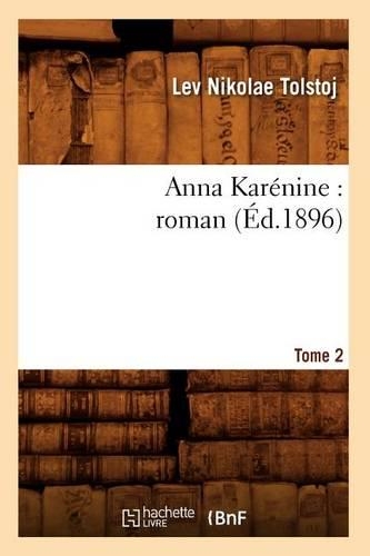 Anna Karénine: Roman. Tome 2 (Éd.1896)