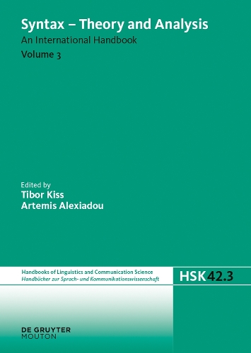 Syntax - Theory and Analysis. Volume 3: (42/3 Handbücher zur Sprach- und Kommunikationswissenschaft / Handbooks of Linguistics and Communication Science [HSK])
