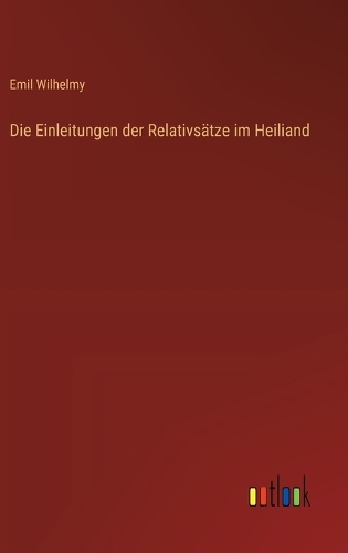 Die Einleitungen der Relativsätze im Heiliand