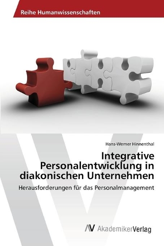 Integrative Personalentwicklung in diakonischen Unternehmen
