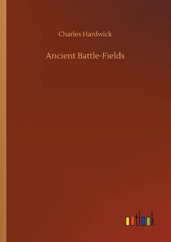 Ancient Battle-Fields