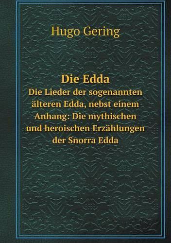 Die Edda Die Lieder der sogenannten älteren Edda, nebst einem Anhang