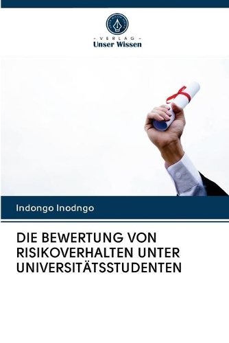 Die Bewertung Von Risikoverhalten Unter Universitätsstudenten