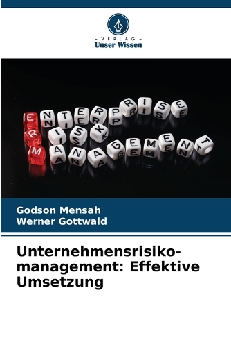 Unternehmensrisiko- management: Effektive Umsetzung