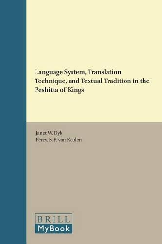 Language System, Translation Technique, and Textual Tradition in the Peshitta of Kings