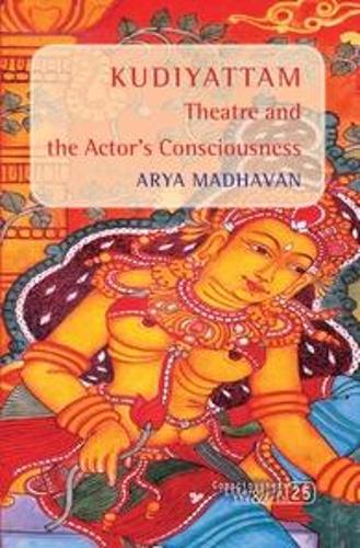 Kudiyattam Theatre and the Actor’s Consciousness