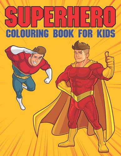 Superhero Colouring Book for Kids Age 4-8