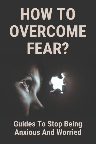 How To Overcome Fear?