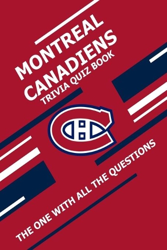 Montreal Canadiens Trivia Quiz Book