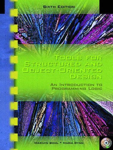 Tools for Structured and Object-Oriented Design: An Introduction to Programming Logic