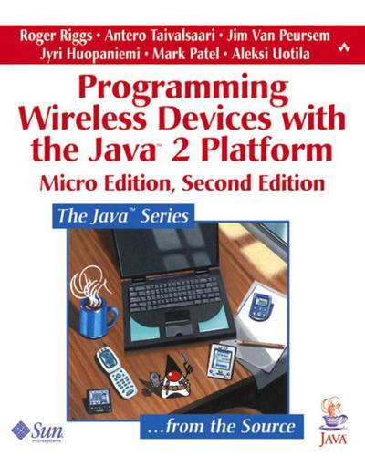 Programming Wireless Devices with the Java™2 Platform, Micro Edition