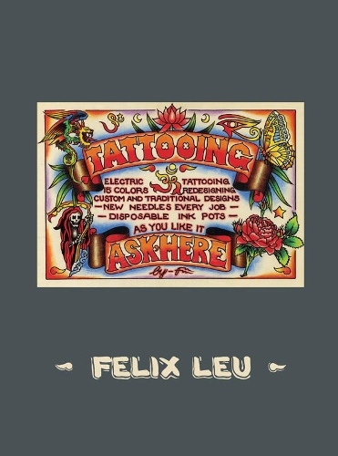 Felix Leu: Tattooing Ask Here