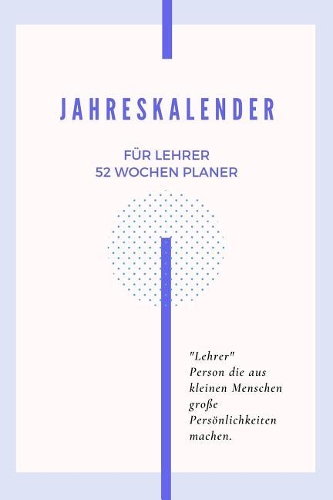 Jahreskalender für Lehrer 52 Wochen Planer