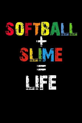 Softball + Slime = life: Notebook 120 Pages Journal 6x9 Blank Line