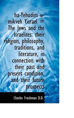 Ha-Yehudim U-Mikveh Yisrael = the Jews and the Israelites