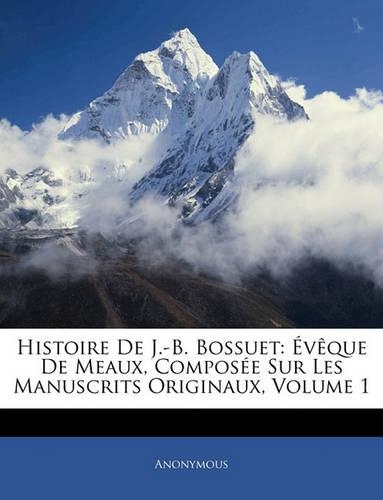 Histoire de J.-B. Bossuet