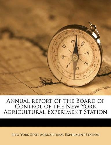 Annual Report of the Board of Control of the New York Agricultural Experiment Station Volume 23rd 1904: (English)