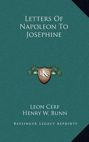 Letters Of Napoleon To Josephine: (English)