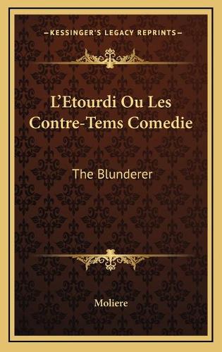 L'Etourdi Ou Les Contre-Tems Comedie