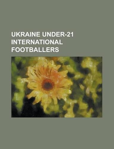 Ukraine Under-21 International Footballers