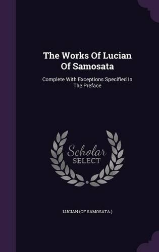 The Works of Lucian of Samosata