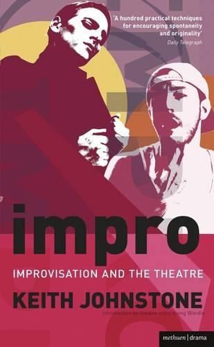 Impro: Improvisation and the Theatre(Performance Books)