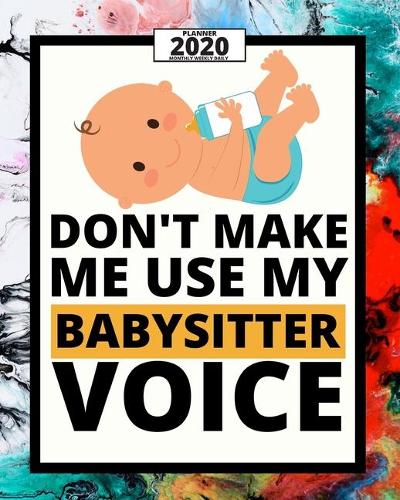 Don't Make Me Use My Babysitter Voice