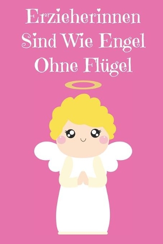 Notizbuch: Notizbuch mit 120 linierten Seiten nutzbar als u.a. Tagebuch, Reisetagebuch oder Skizzenbuch für die Erzieherin als Dankeschön