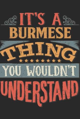 It's A Burmese Thing You Wouldn't Understand