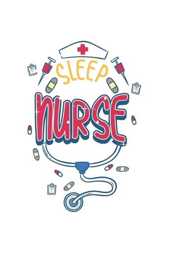 Sleep all Day Nurse all Night