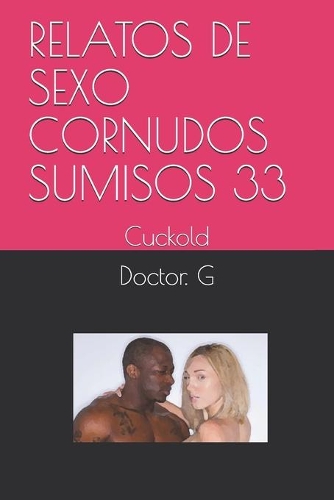 Relatos de Sexo Cornudos Sumisos 33: Cuckold(33 03)