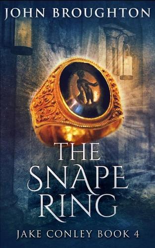 The Snape Ring (Jake Conley Book 4)