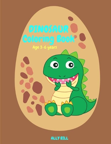 Dinosaur Coloring Book: Dinosaur Coloring Book for Kids, Coloring Beautiful Pages for Kids Ages 3-6, Cute Dinosaur Coloring Pages, Perfect Gift for Kids
