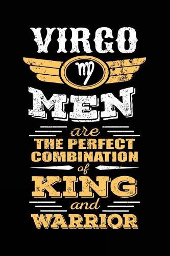 Virgo Men Are The Perfect Combination Of King And Warrior