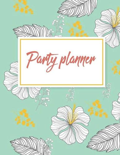Party planner: Happy plan, event planner 120 pages Large Print 8.5" x 11"