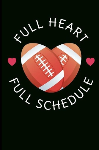 Full Heart Full Schedule: Football Cheerleader Journal Notebook