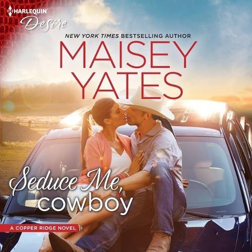 Seduce Me, Cowboy: (Copper Ridge: Desire Series, 3)