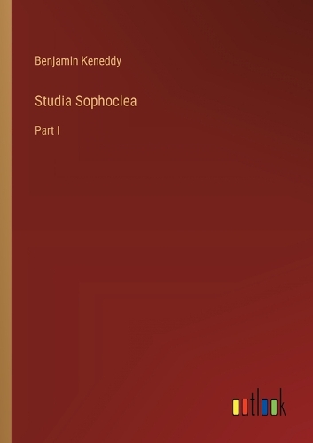 Studia Sophoclea: Part I