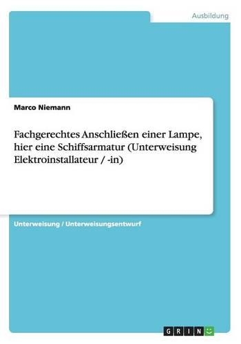 Fachgerechtes Anschließen einer Lampe, hier eine Schiffsarmatur (Unterweisung Elektroinstallateur / -in)