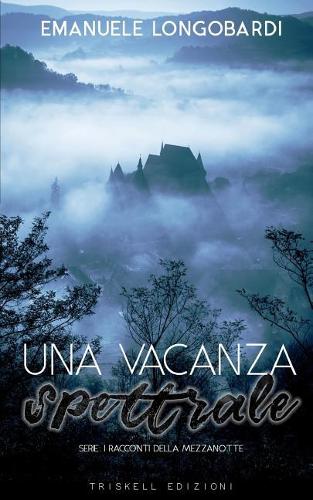Una vacanza spettrale: (1 I Racconti Della Mezzanotte)