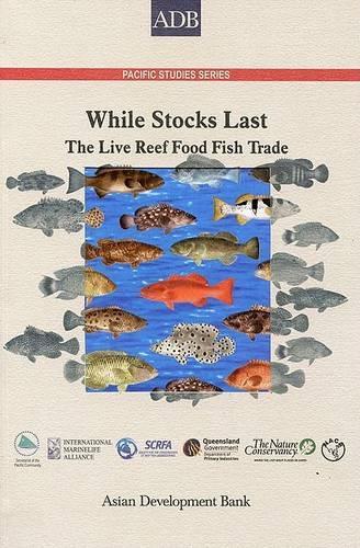 While Stocks Last: The Live Reef Food Fish Trade(Adb Pacific Studies)