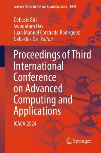 Proceedings of Third International Conference on Advanced Computing and Applications: ICACA 2024(1045 Lecture Notes in Networks and Systems)
