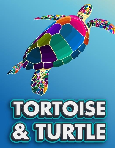Tortoise & Turtle: Turltes Color Book For Adults Tortoise and Turtle Patterns Coloring Pages For Relaxation Stress Relieving Gift For Turtle-Lover